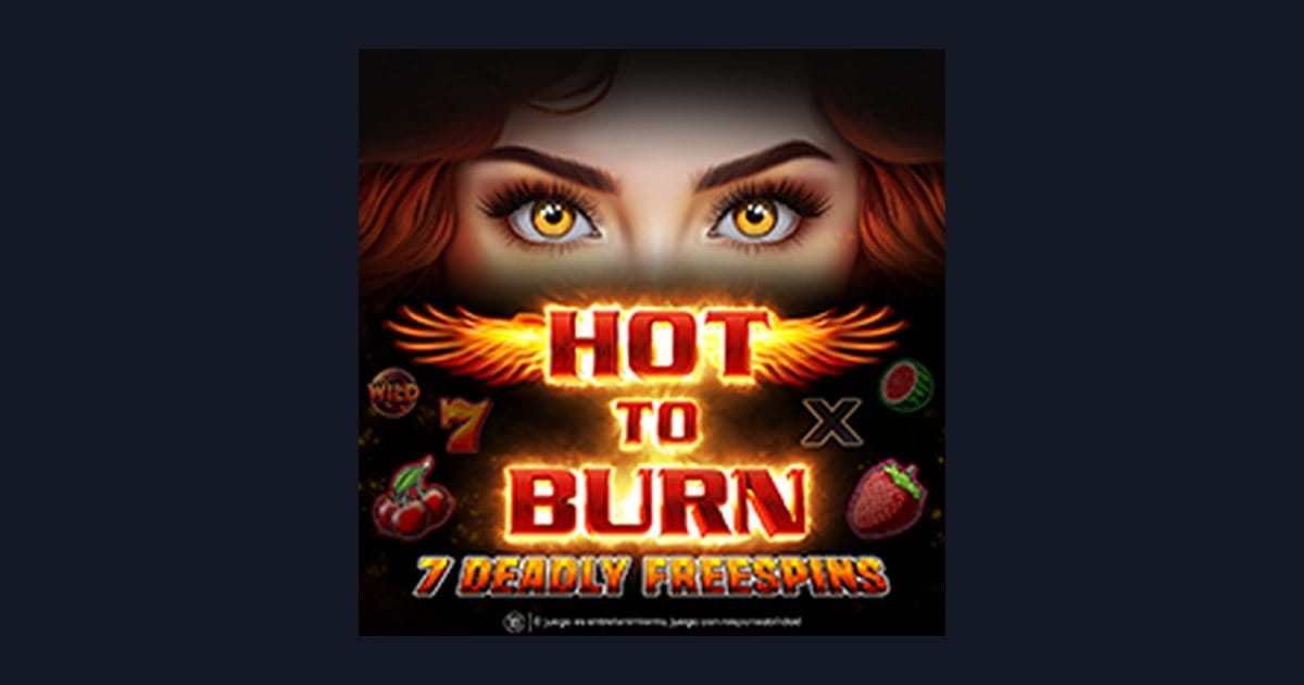 Hot To Burn 7 Deadly Free Spins: Slot Anti Rungkad dengan Taruhan Minim Untung